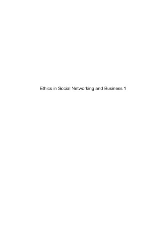Ethics in social networking and business. 1, Theory, practice and current recommendations