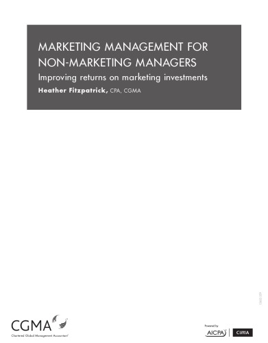 Marketing management for non-marketing managers : improving returns on marketing investments