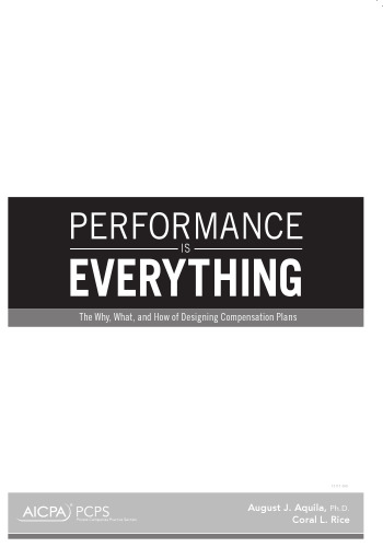 PERFORMANCE IS EVERYTHING : the why, what, and how of designing compensation plans
