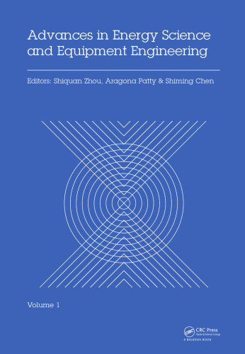 Advances in energy science and equipment engineering : proceedings of the International Conference on Energy Equipment Science and Engineering, ICEESE 2015, May 30-31, 2015, Guangzhou, China