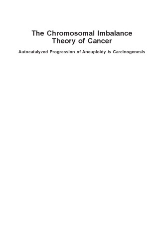 The Chromosomal Imbalance Theory of Cancer : The Autocatalyzed Progression of Aneuploidy is Carcinogenesis