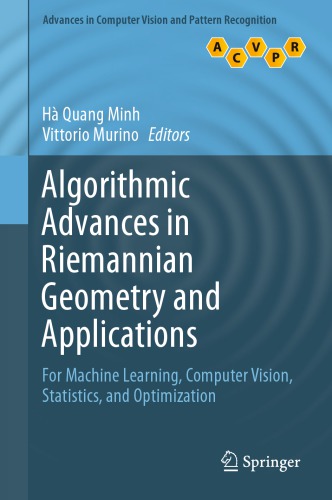 Algorithmic advances in Riemannian geometry and applications : for machine learning, computer vision, statistics, and optimization