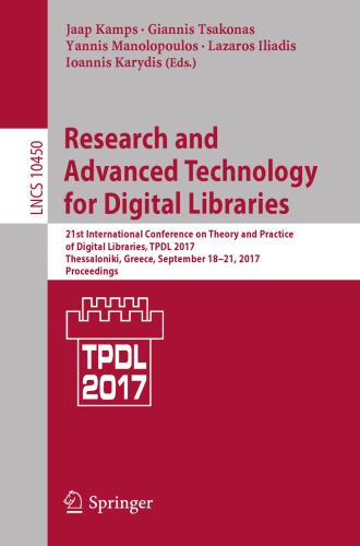 Research and advanced technology for digital libraries : 21st International Conference on Theory and Practice of Digital Libraries, TPDL 2017, Thessaloniki, Greece, September 18-21, 2017, Proceedings