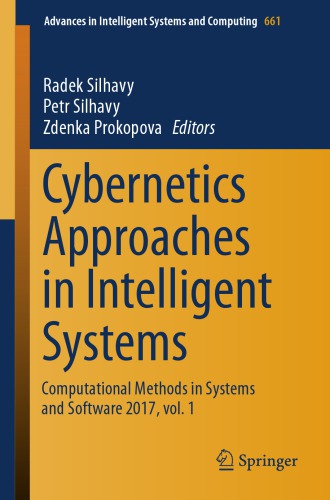 Cybernetics Approaches in Intelligent Systems : Computational Methods in Systems and Software 2017, vol. 1