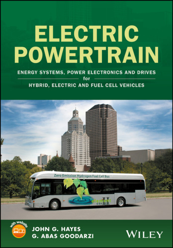 Electric powertrain : energy systems, power electronics & drives for hybrid, electric & fuel cell vehicles