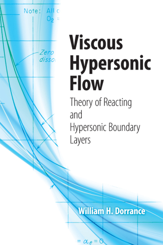 Viscous hypersonic flow : theory of reacting and hypersonic boundary layers