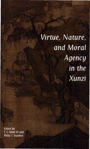 Virtue, nature, and moral agency in the Xunzi