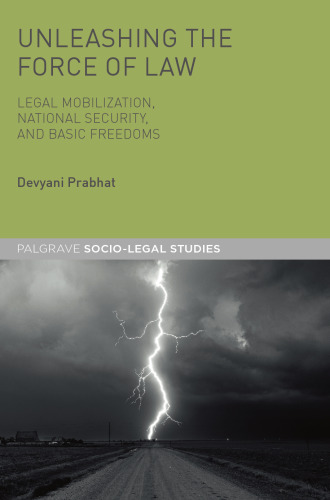  Unleashing the Force of Law: Legal Mobilization, National Security, and Basic Freedoms