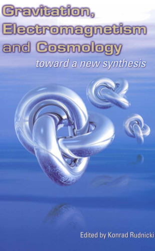 Gravitation, electromagnetism and cosmology: toward a new synthesis