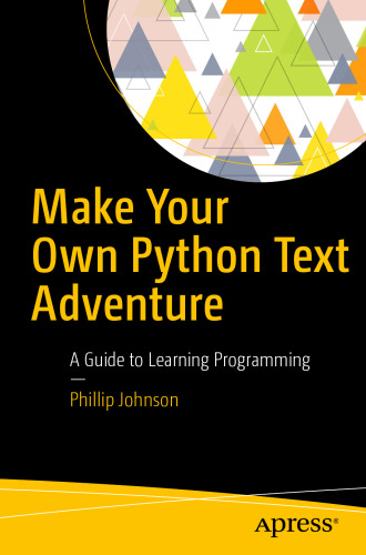  Make Your Own Python Text Adventure: A Guide to Learning Programming