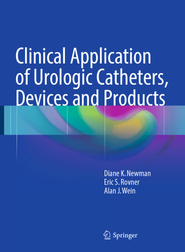  Clinical Application of Urologic Catheters, Devices and Products