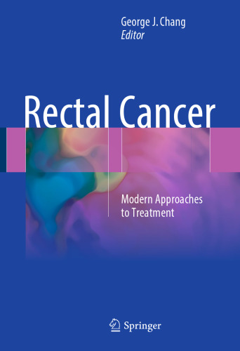  Rectal Cancer: Modern Approaches to Treatment