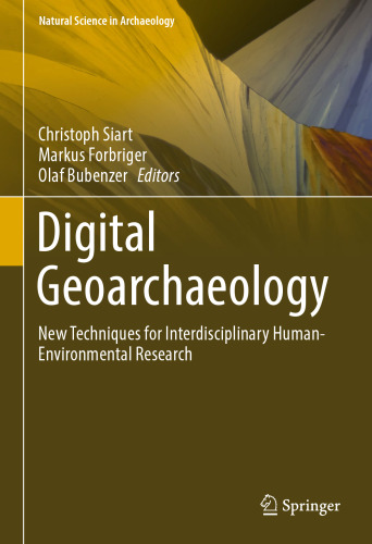  Digital Geoarchaeology: New Techniques for Interdisciplinary Human-Environmental Research
