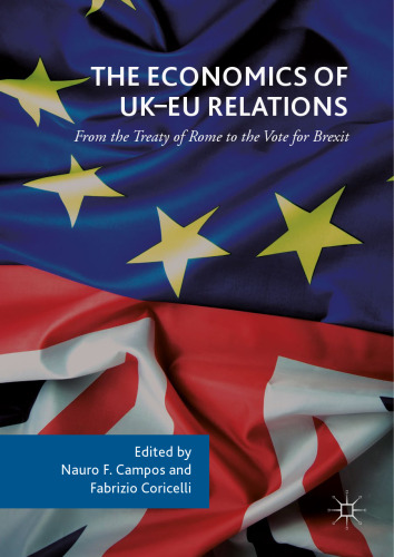 The Economics of UK-EU Relations: From the Treaty of Rome to the Vote for Brexit