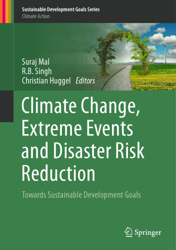  Climate Change, Extreme Events and Disaster Risk Reduction: Towards Sustainable Development Goals