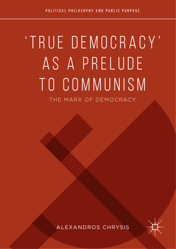  ‘True Democracy’ as a Prelude to Communism: The Marx of Democracy