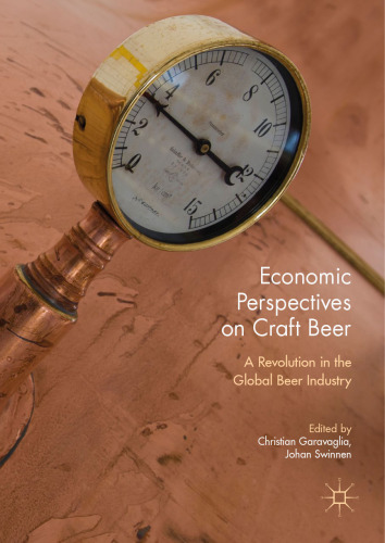  Economic Perspectives on Craft Beer: A Revolution in the Global Beer Industry
