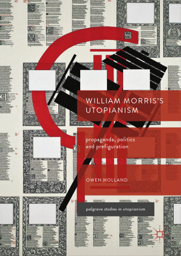  William Morris’s Utopianism: Propaganda, Politics and Prefiguration