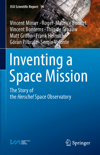 Inventing a Space Mission: The Story of the Herschel Space Observatory