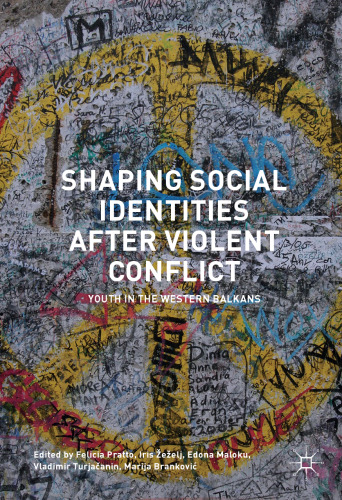 Shaping Social Identities After Violent Conflict: Youth in the Western Balkans