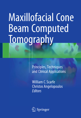  Maxillofacial Cone Beam Computed Tomography: Principles, Techniques and Clinical Applications