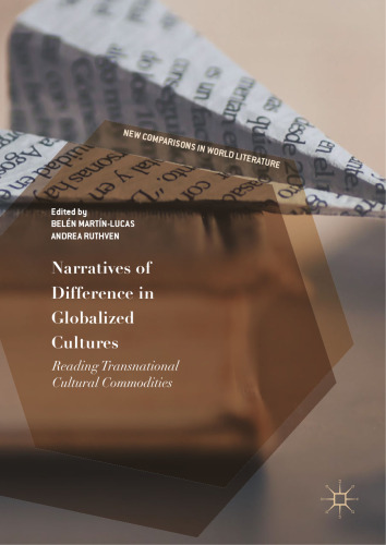 Narratives of Difference in Globalized Cultures: Reading Transnational Cultural Commodities