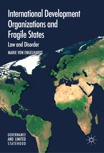  International Development Organizations and Fragile States: Law and Disorder