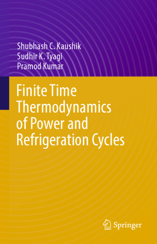  Finite Time Thermodynamics of Power and Refrigeration Cycles