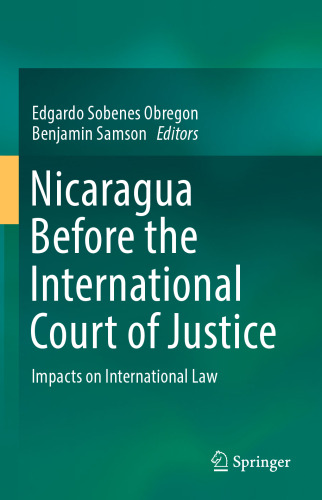  Nicaragua Before the International Court of Justice: Impacts on International Law
