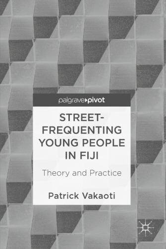  Street-Frequenting Young People in Fiji: Theory and Practice
