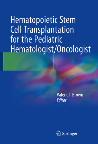 Hematopoietic Stem Cell Transplantation for the Pediatric Hematologist/Oncologist