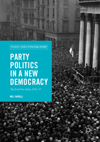 Party Politics in a New Democracy: The Irish Free State, 1922–37