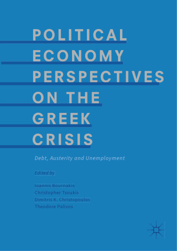  Political Economy Perspectives on the Greek Crisis: Debt, Austerity and Unemployment