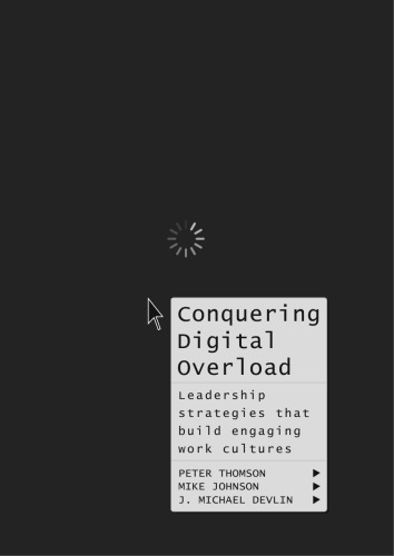  Conquering Digital Overload: Leadership strategies that build engaging work cultures