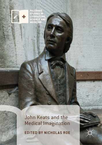  John Keats and the Medical Imagination