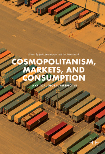  Cosmopolitanism, Markets, and Consumption : A Critical Global Perspective