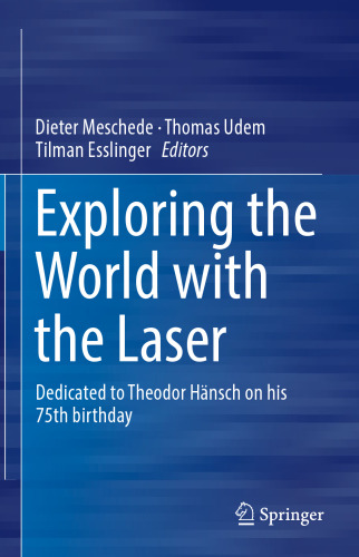 Exploring the World with the Laser: Dedicated to Theodor Hänsch on his 75th birthday