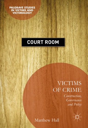 Victims of Crime: Construction, Governance and Policy