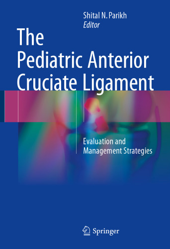 The Pediatric Anterior Cruciate Ligament: Evaluation and Management Strategies