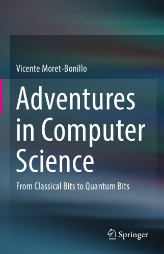  Adventures in Computer Science : From Classical Bits to Quantum Bits