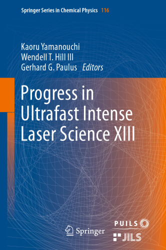 Progress in Ultrafast Intense Laser Science XIII