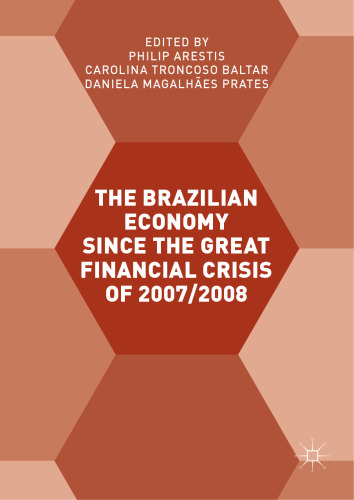  The Brazilian Economy since the Great Financial Crisis of 2007/2008