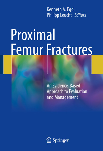  Proximal Femur Fractures: An Evidence-Based Approach to Evaluation and Management