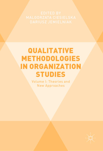  Qualitative Methodologies in Organization Studies: Volume I: Theories and New Approaches