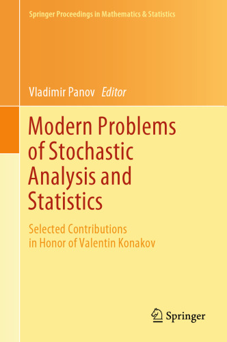 Modern Problems of Stochastic Analysis and Statistics: Selected Contributions In Honor of Valentin Konakov