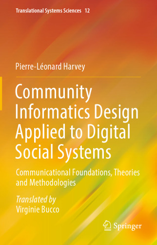  Community Informatics Design Applied to Digital Social Systems: Communicational Foundations, Theories and Methodologies