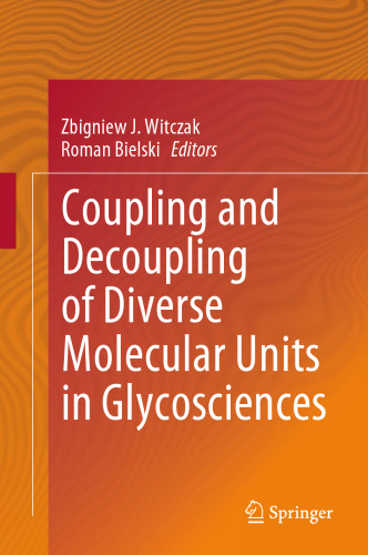  Coupling and Decoupling of Diverse Molecular Units in Glycosciences