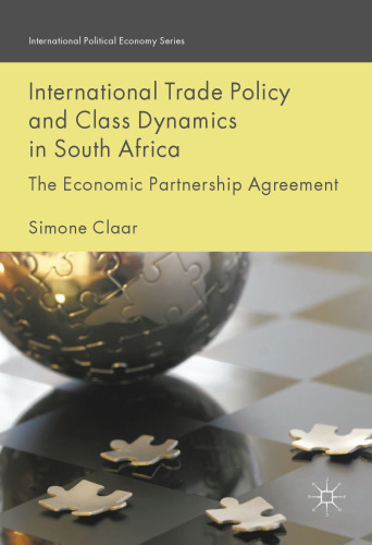  International Trade Policy and Class Dynamics in South Africa: The Economic Partnership Agreement