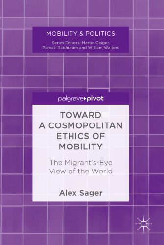 Toward a Cosmopolitan Ethics of Mobility: The Migrant's-Eye View of the World