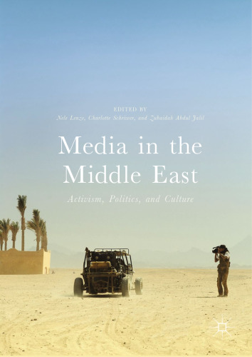 Media in the Middle East: Activism, Politics, and Culture